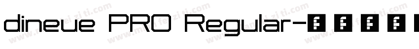 dineue PRO Regular字体转换